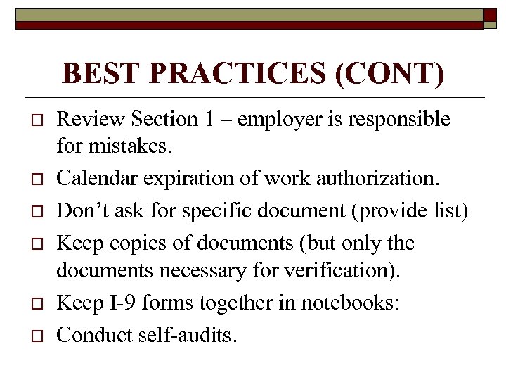 BEST PRACTICES (CONT) o o o Review Section 1 – employer is responsible for