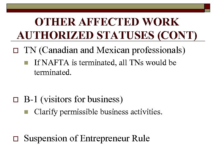 OTHER AFFECTED WORK AUTHORIZED STATUSES (CONT) o TN (Canadian and Mexican professionals) n o