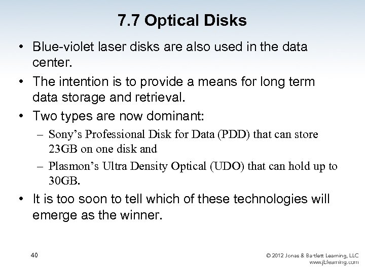7. 7 Optical Disks • Blue-violet laser disks are also used in the data