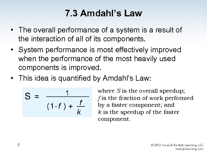 7. 3 Amdahl’s Law • The overall performance of a system is a result