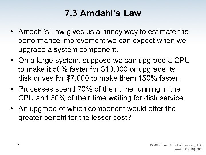 7. 3 Amdahl’s Law • Amdahl’s Law gives us a handy way to estimate