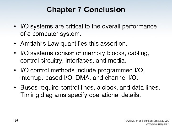 Chapter 7 Conclusion • I/O systems are critical to the overall performance of a
