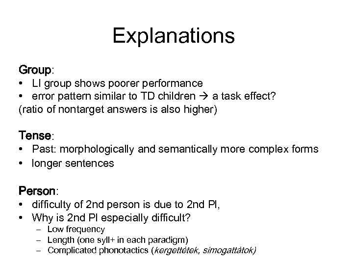 Explanations Group: • LI group shows poorer performance • error pattern similar to TD