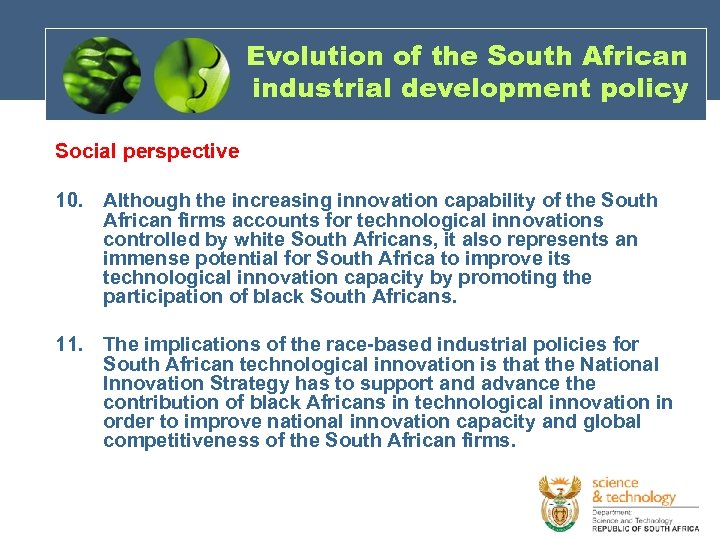 Evolution of the South African industrial development policy Social perspective 10. Although the increasing