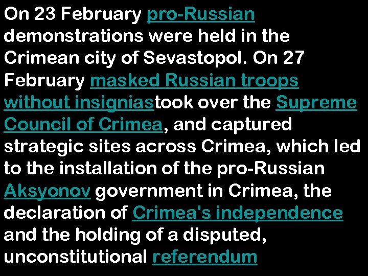 On 23 February pro-Russian demonstrations were held in the Crimean city of Sevastopol. On