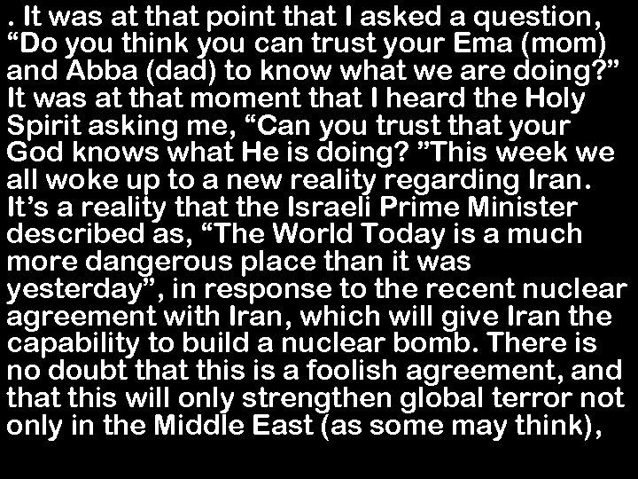 . It was at that point that I asked a question, “Do you think