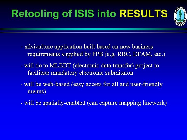 Retooling of ISIS into RESULTS - silviculture application built based on new business requirements