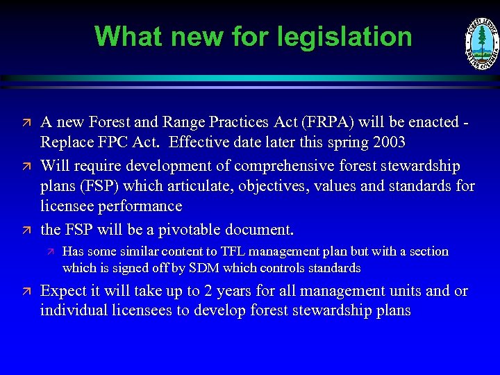 What new for legislation ä ä ä A new Forest and Range Practices Act