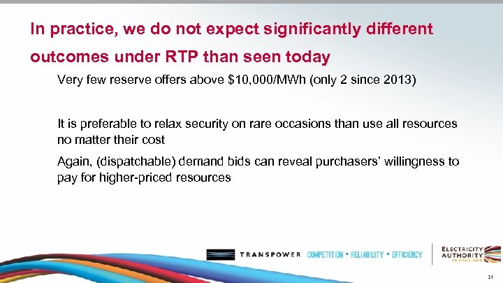 In practice, we do not expect significantly different outcomes under RTP than seen today