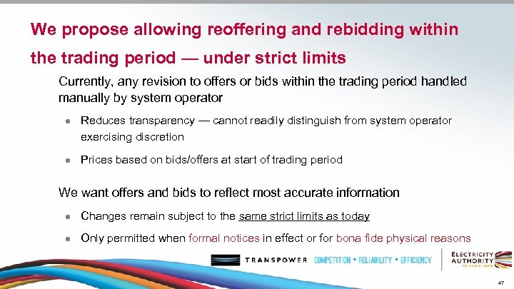 We propose allowing reoffering and rebidding within the trading period — under strict limits