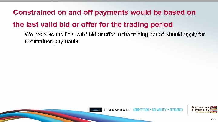 Constrained on and off payments would be based on the last valid bid or