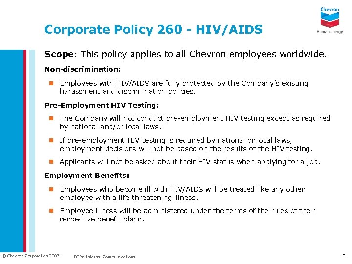 Corporate Policy 260 - HIV/AIDS Scope: This policy applies to all Chevron employees worldwide.