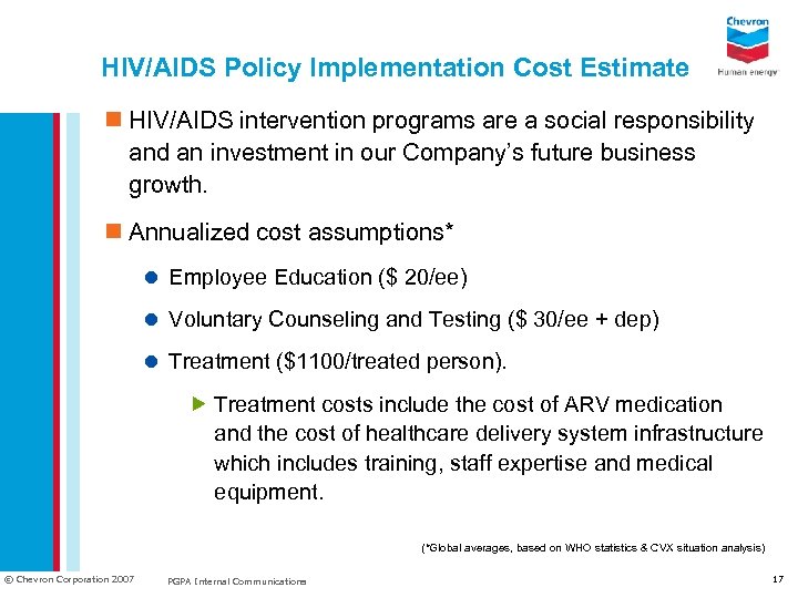 HIV/AIDS Policy Implementation Cost Estimate n HIV/AIDS intervention programs are a social responsibility and