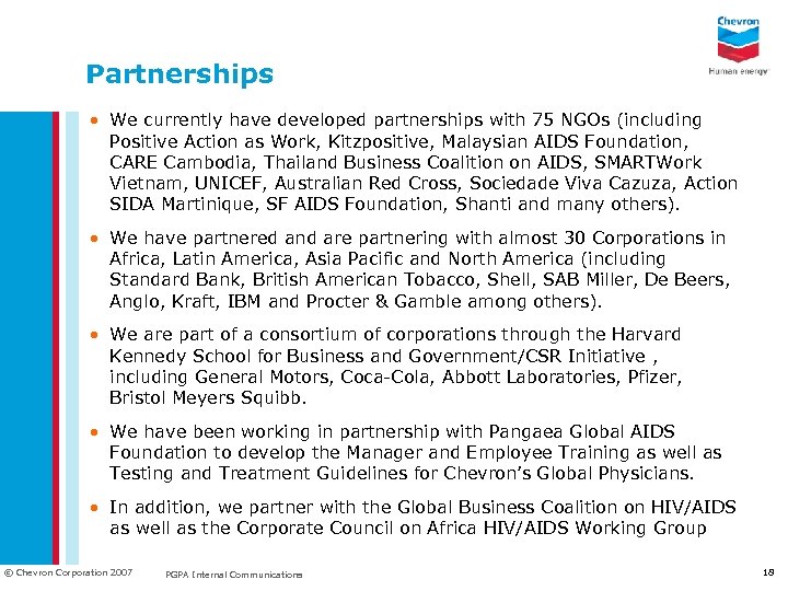 Partnerships • We currently have developed partnerships with 75 NGOs (including Positive Action as