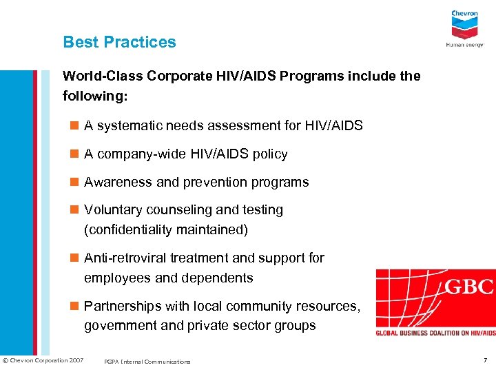 Best Practices World-Class Corporate HIV/AIDS Programs include the following: n A systematic needs assessment