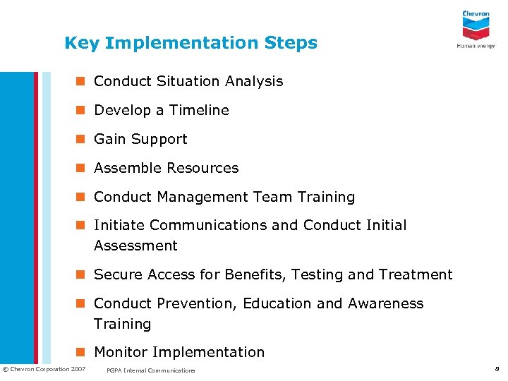 Key Implementation Steps n Conduct Situation Analysis n Develop a Timeline n Gain Support