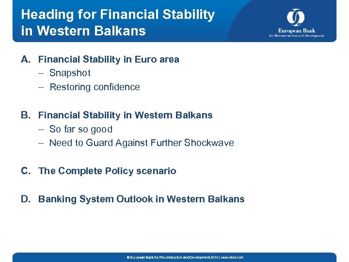 Heading for Financial Stability in Western Balkans A. Financial Stability in Euro area –