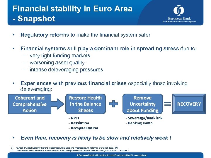 Financial stability in Euro Area - Snapshot • Regulatory reforms to make the financial