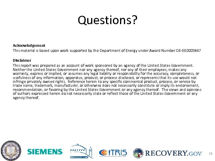 Questions? Acknowledgement This material is based upon work supported by the Department of Energy