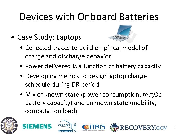 Devices with Onboard Batteries • Case Study: Laptops • Collected traces to build empirical