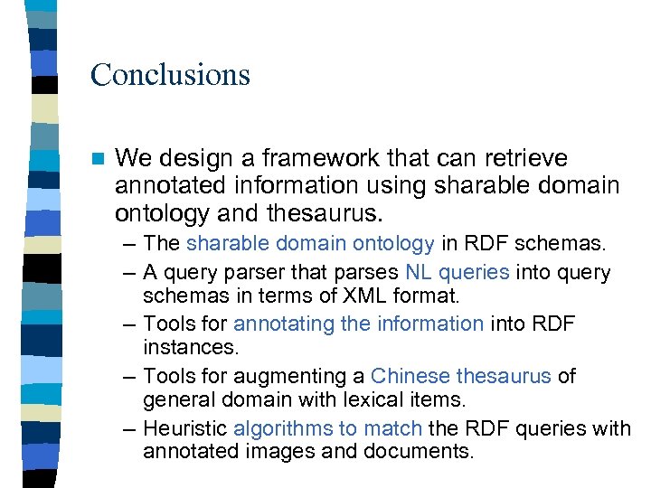 Conclusions n We design a framework that can retrieve annotated information using sharable domain