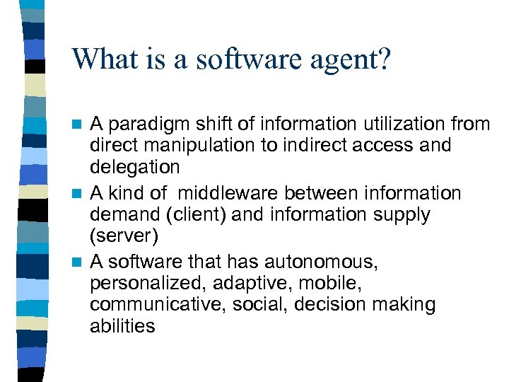 What is a software agent? A paradigm shift of information utilization from direct manipulation