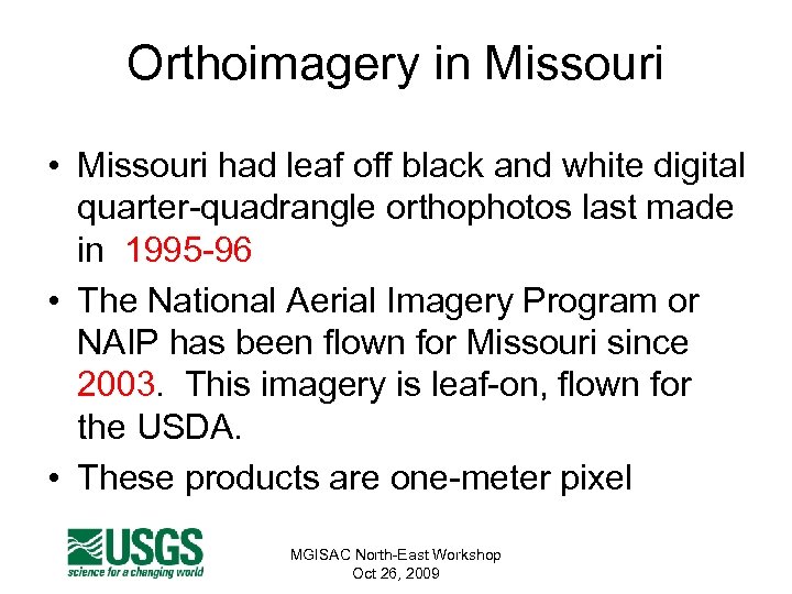 Orthoimagery in Missouri • Missouri had leaf off black and white digital quarter-quadrangle orthophotos
