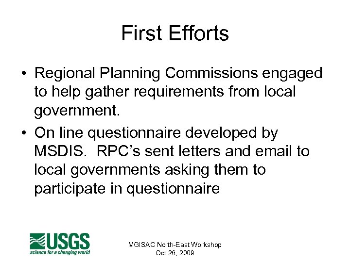 First Efforts • Regional Planning Commissions engaged to help gather requirements from local government.