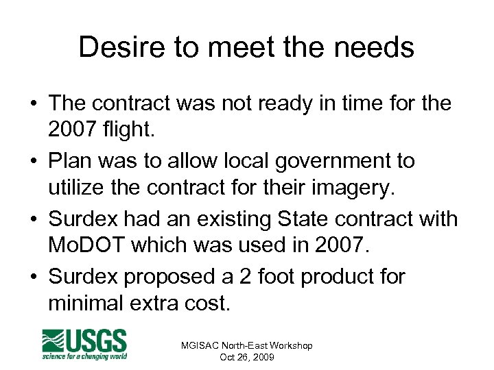 Desire to meet the needs • The contract was not ready in time for