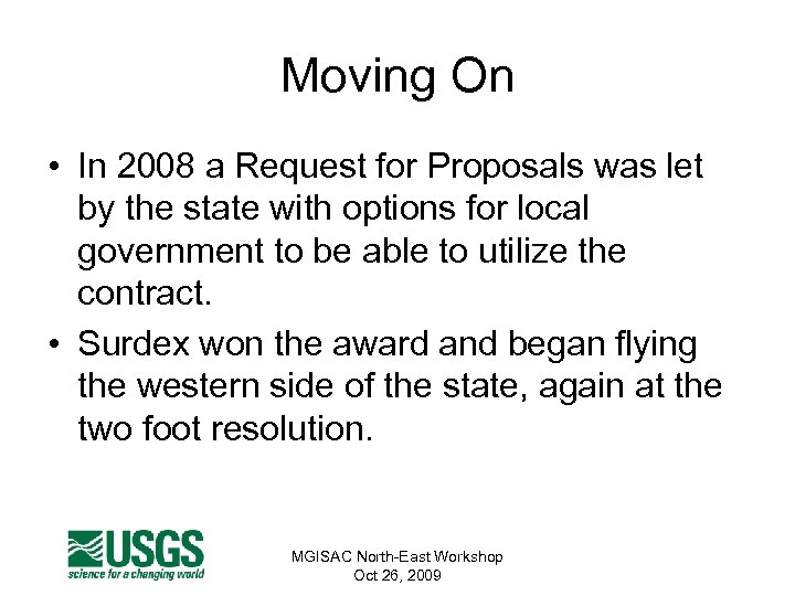 Moving On • In 2008 a Request for Proposals was let by the state