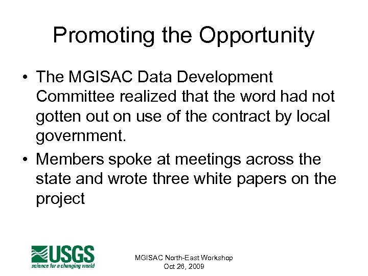 Promoting the Opportunity • The MGISAC Data Development Committee realized that the word had
