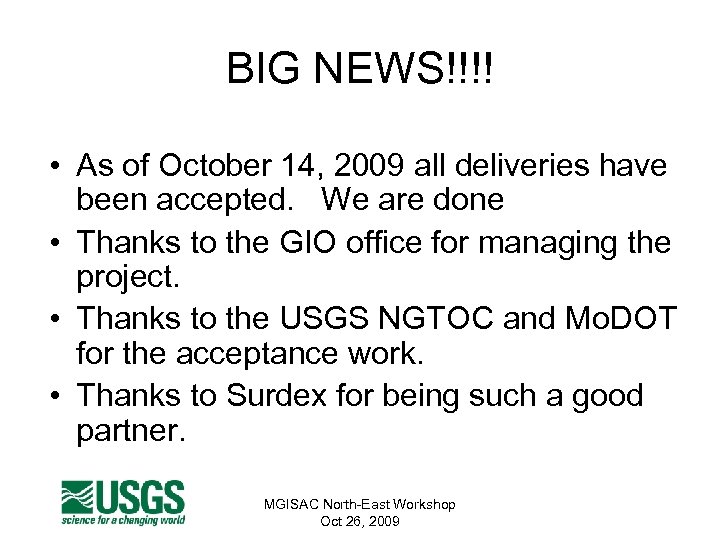 BIG NEWS!!!! • As of October 14, 2009 all deliveries have been accepted. We