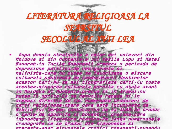 LITERATURA RELIGIOASA LA SFARSITUL SECOLUL AL XVII-LEA • Dupa domnia stralucita a celor doi