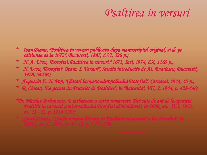 Psaltirea in versuri * Ioan Bianu, "Psaltirea in versuri publicata dupa manuscriptul original, si