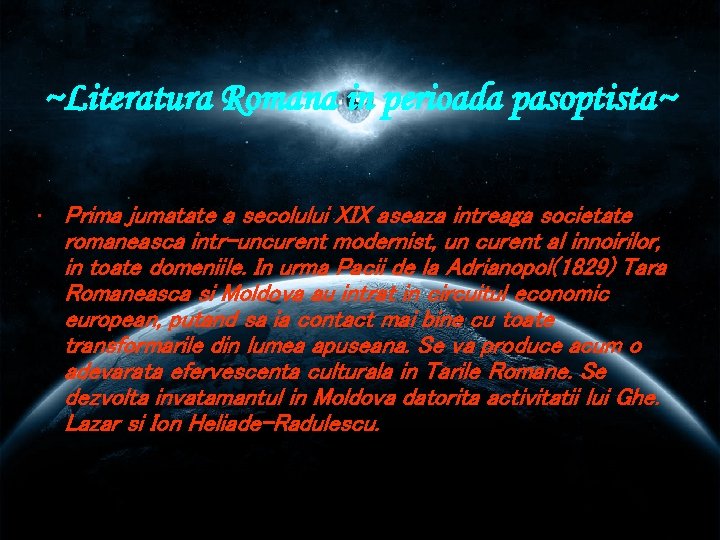 ~Literatura Romana in perioada pasoptista~ • Prima jumatate a secolului XIX aseaza intreaga societate