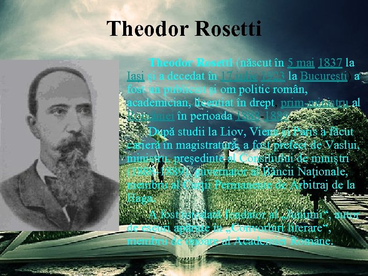 Theodor Rosetti (născut în 5 mai 1837 la Iaşi şi a decedat în 17