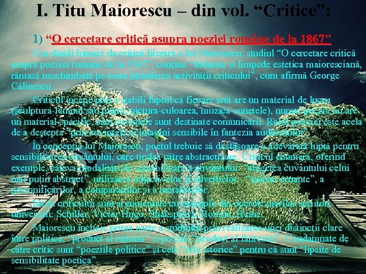 I. Titu Maiorescu – din vol. “Critice”: 1) “O cercetare critică asupra poeziei române