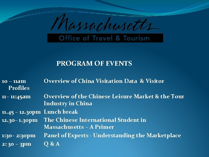 PROGRAM OF EVENTS 10 – 11 am Profiles 11– 11: 45 am Overview of