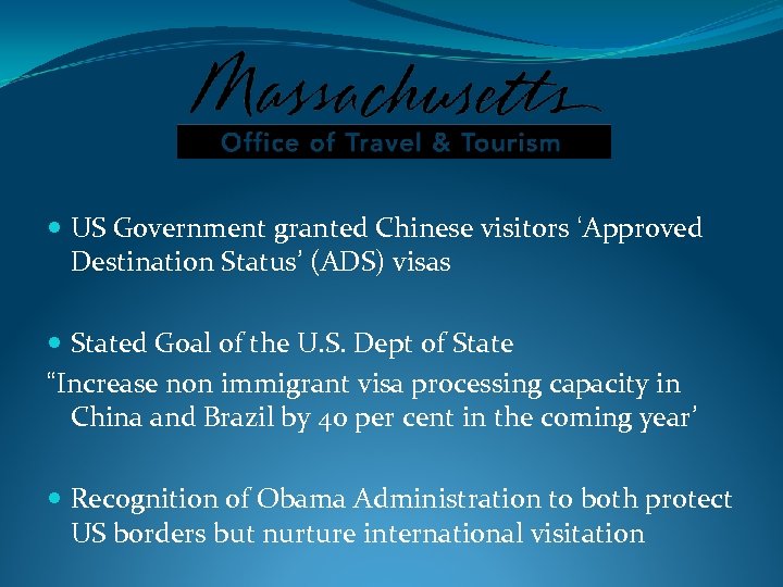  US Government granted Chinese visitors ‘Approved Destination Status’ (ADS) visas Stated Goal of
