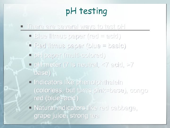 p. H testing § There are several ways to test p. H § Blue