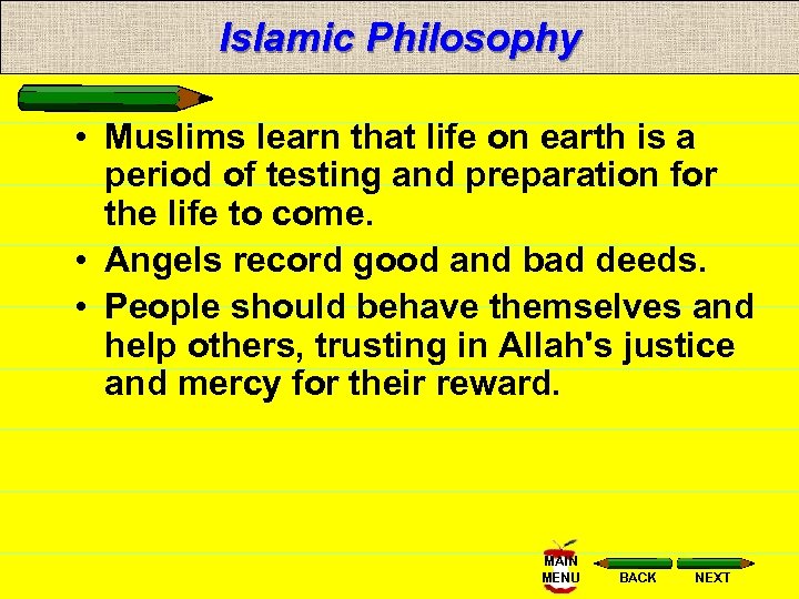 Islamic Philosophy • Muslims learn that life on earth is a period of testing