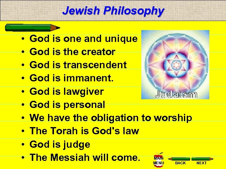Jewish Philosophy • • • God is one and unique God is the creator