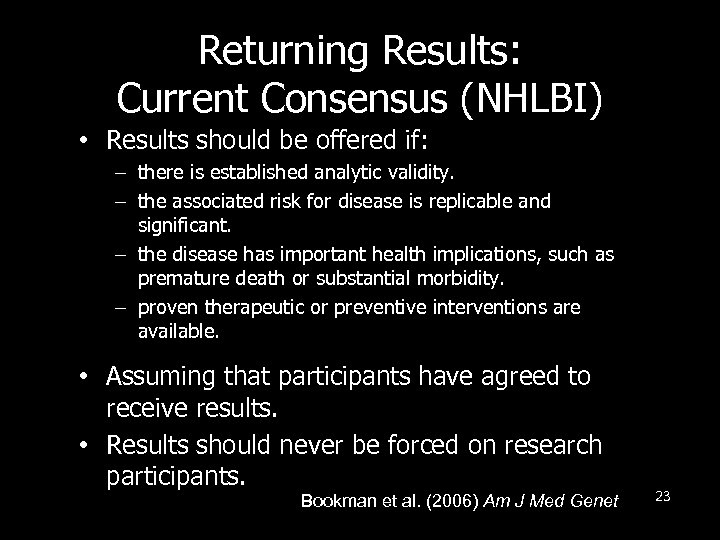 Returning Results: Current Consensus (NHLBI) • Results should be offered if: – there is