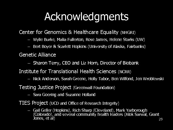 Acknowledgments Center for Genomics & Healthcare Equality (NHGRI) – Wylie Burke, Malia Fullerton, Rose