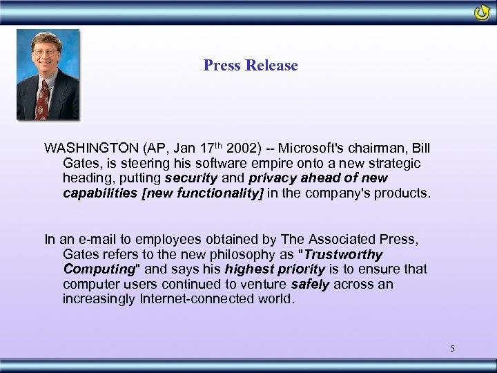 Press Release WASHINGTON (AP, Jan 17 th 2002) -- Microsoft's chairman, Bill Gates, is