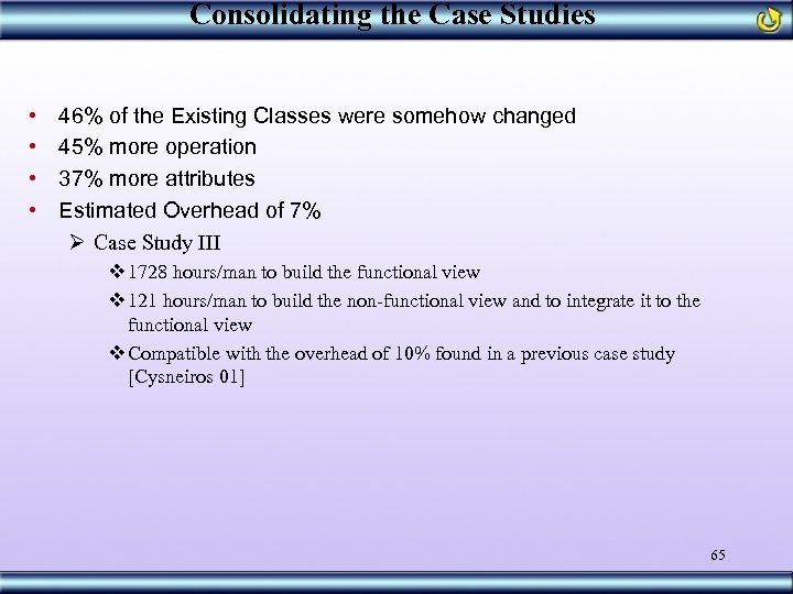 Consolidating the Case Studies • • 46% of the Existing Classes were somehow changed