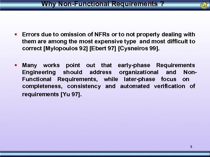 Why Non-Functional Requirements ? § Errors due to omission of NFRs or to not