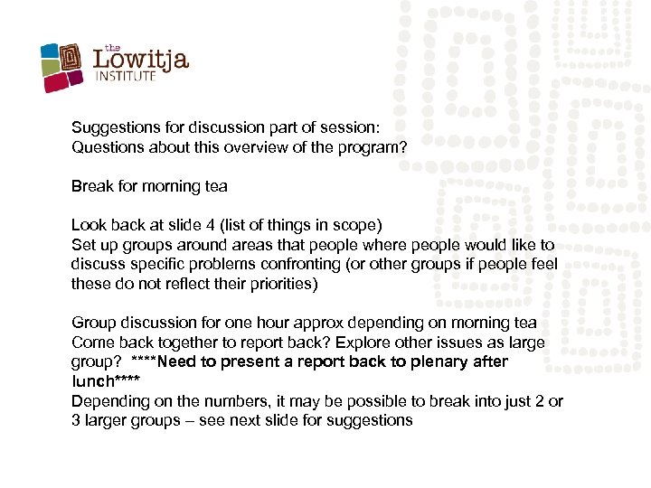 Suggestions for discussion part of session: Questions about this overview of the program? Break
