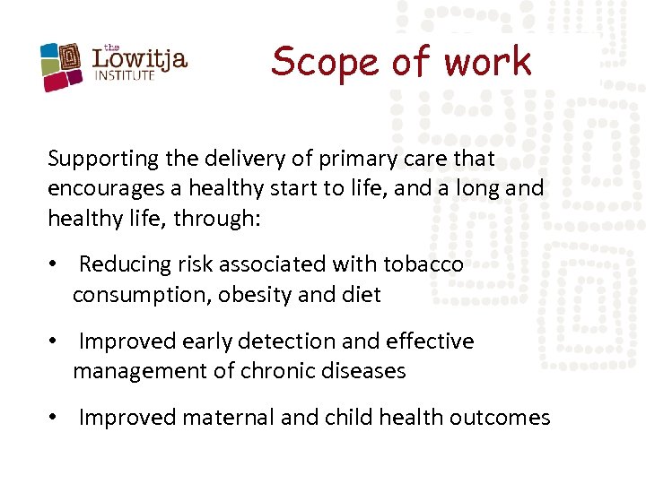 Scope of work Supporting the delivery of primary care that encourages a healthy start