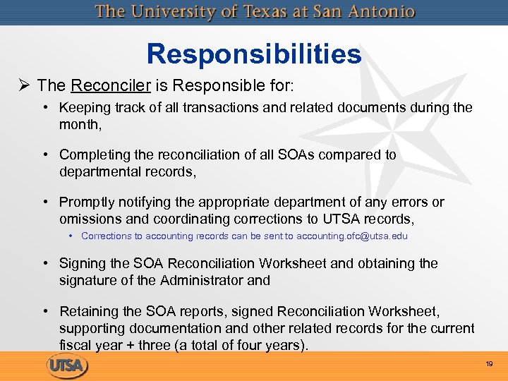 Responsibilities Ø The Reconciler is Responsible for: • Keeping track of all transactions and
